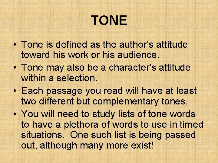 TONE • Tone is defined as the author’s attitude toward his work or his