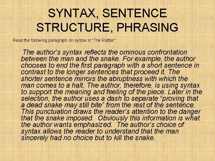 SYNTAX, SENTENCE STRUCTURE, PHRASING Read the following paragraph on syntax in “The Rattler”: The SYNTAX, SENTENCE STRUCTURE, PHRASING Read the following paragraph on syntax in “The Rattler”: The