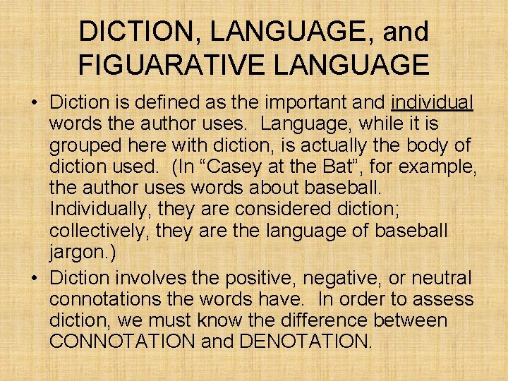 DICTION, LANGUAGE, and FIGUARATIVE LANGUAGE • Diction is defined as the important and individual DICTION, LANGUAGE, and FIGUARATIVE LANGUAGE • Diction is defined as the important and individual