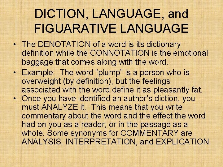 DICTION, LANGUAGE, and FIGUARATIVE LANGUAGE • The DENOTATION of a word is its dictionary DICTION, LANGUAGE, and FIGUARATIVE LANGUAGE • The DENOTATION of a word is its dictionary