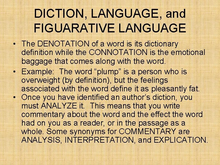 DICTION, LANGUAGE, and FIGUARATIVE LANGUAGE • The DENOTATION of a word is its dictionary