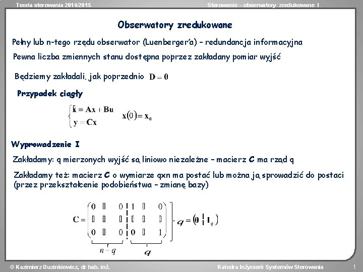 Teoria sterowania 2014/2015 Sterowanie – obserwatory zredukowane I Obserwatory zredukowane Pełny lub n-tego rzędu