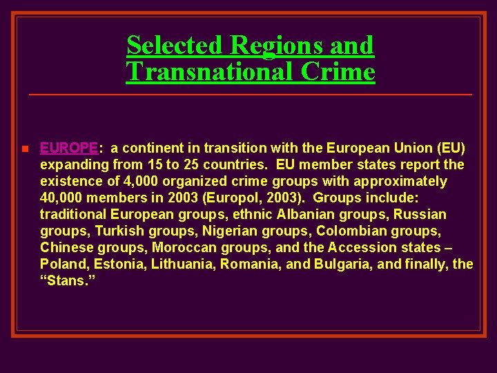 Selected Regions and Transnational Crime n EUROPE: a continent in transition with the European