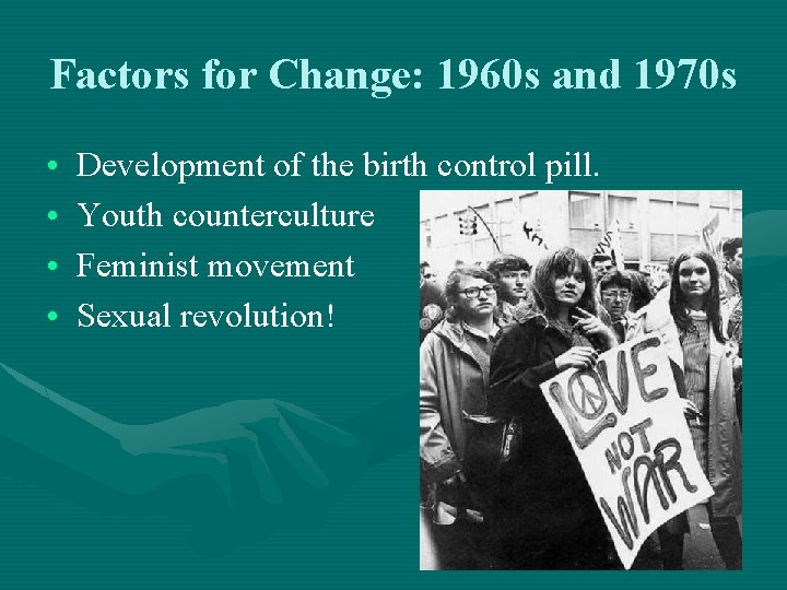 Factors for Change: 1960 s and 1970 s • • Development of the birth Factors for Change: 1960 s and 1970 s • • Development of the birth