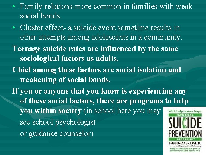 • Family relations-more common in families with weak social bonds. • Cluster effect- • Family relations-more common in families with weak social bonds. • Cluster effect-