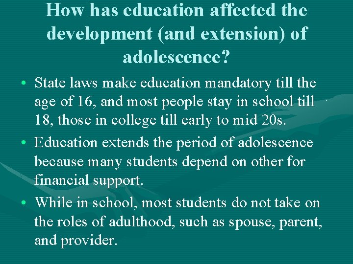How has education affected the development (and extension) of adolescence? • State laws make How has education affected the development (and extension) of adolescence? • State laws make