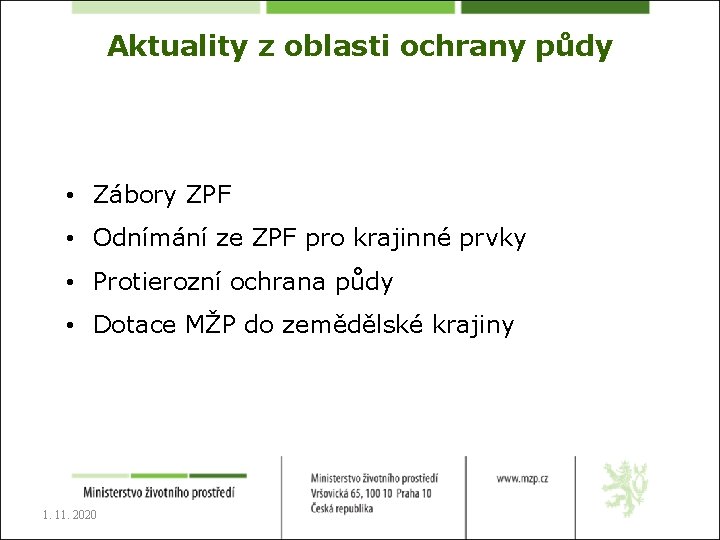 Aktuality z oblasti ochrany půdy • Zábory ZPF • Odnímání ze ZPF pro krajinné