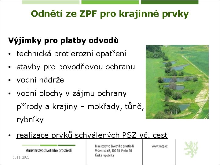 Odnětí ze ZPF pro krajinné prvky Výjimky pro platby odvodů • technická protierozní opatření