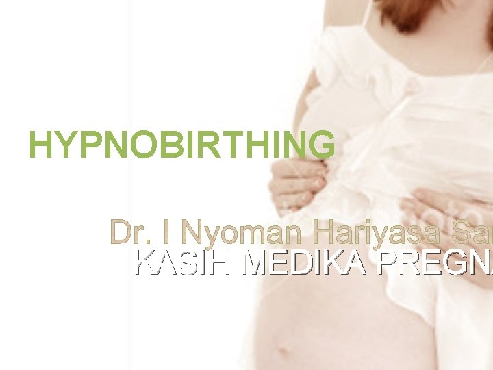 HYPNOBIRTHING KASIH MEDIKA PREGNA 