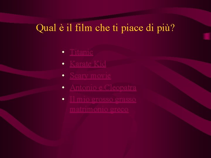 Qual è il film che ti piace di più? • • • Titanic Karate