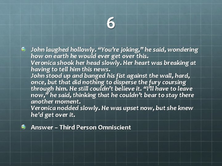 6 John laughed hollowly. “You’re joking, ” he said, wondering how on earth he