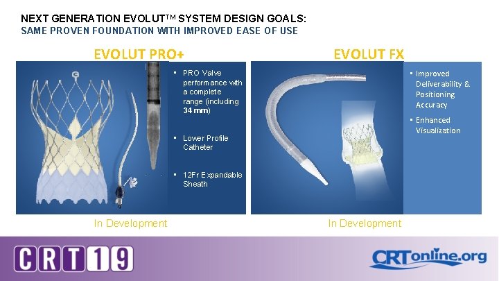 NEXT GENERATION EVOLUTTM SYSTEM DESIGN GOALS: SAME PROVEN FOUNDATION WITH IMPROVED EASE OF USE