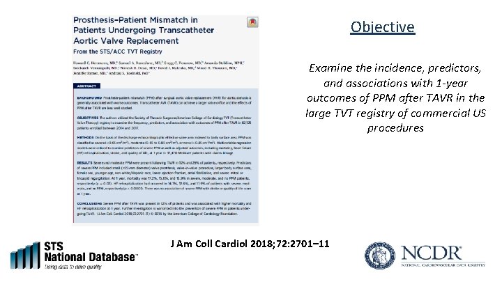 Objective Examine the incidence, predictors, and associations with 1 -year outcomes of PPM after