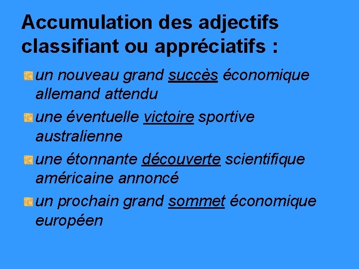 Accumulation des adjectifs classifiant ou appréciatifs : un nouveau grand succès économique allemand attendu Accumulation des adjectifs classifiant ou appréciatifs : un nouveau grand succès économique allemand attendu
