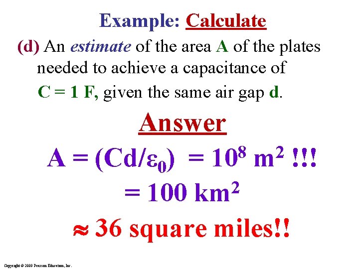 Example: Calculate (d) An estimate of the area A of the plates needed to Example: Calculate (d) An estimate of the area A of the plates needed to