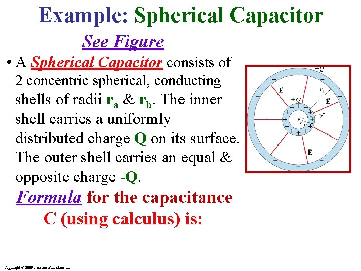 Example: Spherical Capacitor See Figure • A Spherical Capacitor consists of 2 concentric spherical, Example: Spherical Capacitor See Figure • A Spherical Capacitor consists of 2 concentric spherical,