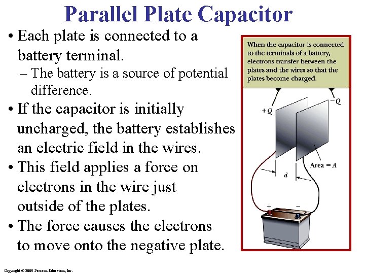 Parallel Plate Capacitor • Each plate is connected to a battery terminal. – The Parallel Plate Capacitor • Each plate is connected to a battery terminal. – The