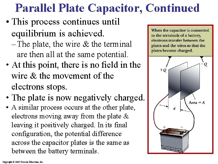 Parallel Plate Capacitor, Continued • This process continues until equilibrium is achieved. – The Parallel Plate Capacitor, Continued • This process continues until equilibrium is achieved. – The