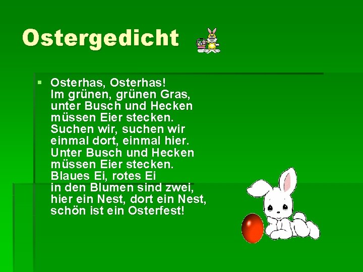 Ostergedicht § Osterhas, Osterhas! Im grünen, grünen Gras, unter Busch und Hecken müssen Eier