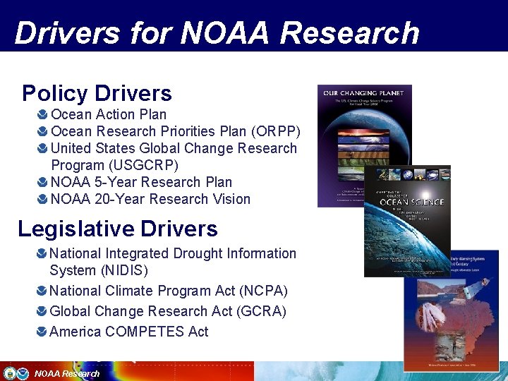 Drivers for NOAA Research Policy Drivers Ocean Action Plan Ocean Research Priorities Plan (ORPP)