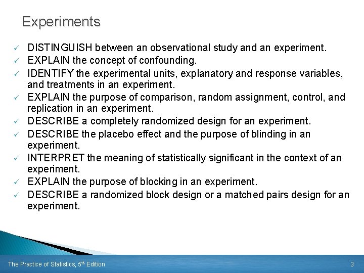 Experiments ü ü ü ü ü DISTINGUISH between an observational study and an experiment.