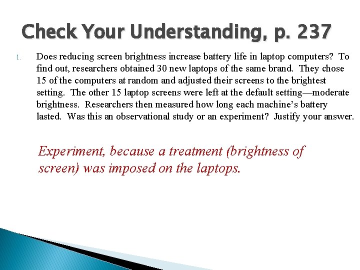 Check Your Understanding, p. 237 1. Does reducing screen brightness increase battery life in