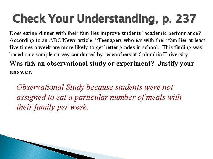 Check Your Understanding, p. 237 Does eating dinner with their families improve students’ academic