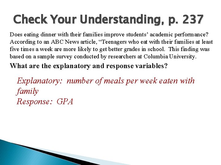 Check Your Understanding, p. 237 Does eating dinner with their families improve students’ academic