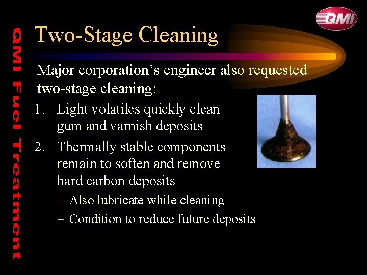 Two-Stage Cleaning Major corporation’s engineer also requested two-stage cleaning: 1. Light volatiles quickly clean Two-Stage Cleaning Major corporation’s engineer also requested two-stage cleaning: 1. Light volatiles quickly clean
