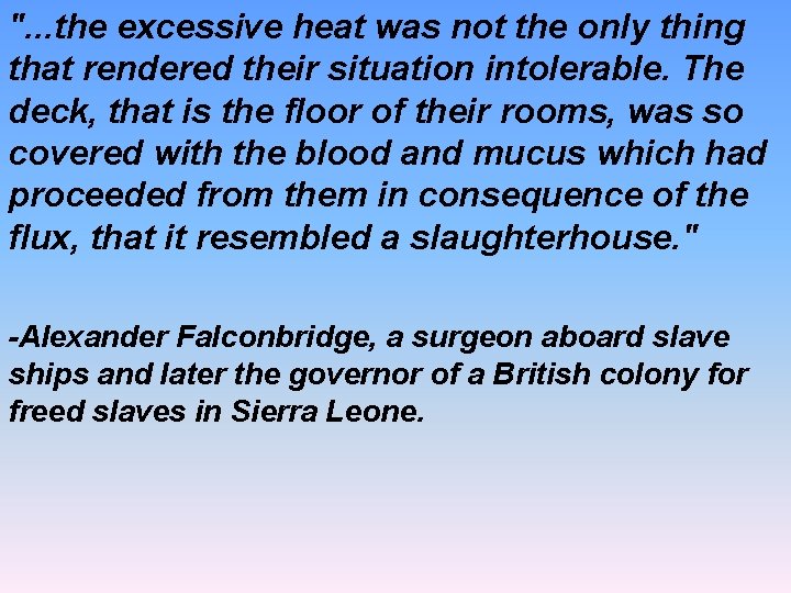 ". . . the excessive heat was not the only thing that rendered their