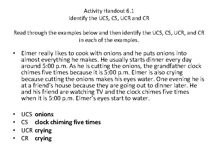 Activity Handout 6. 1 Identify the UCS, UCR and CR Read through the examples