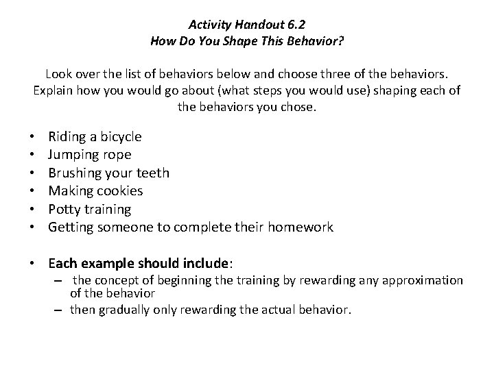 Activity Handout 6. 2 How Do You Shape This Behavior? Look over the list
