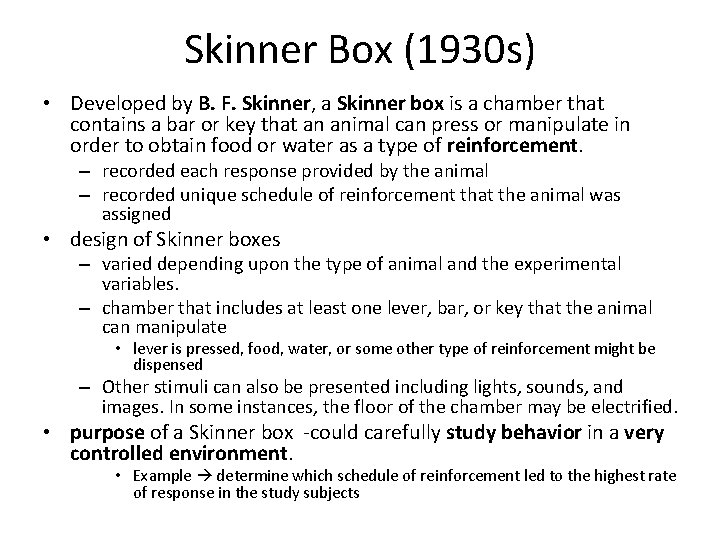 Skinner Box (1930 s) • Developed by B. F. Skinner, a Skinner box is Skinner Box (1930 s) • Developed by B. F. Skinner, a Skinner box is
