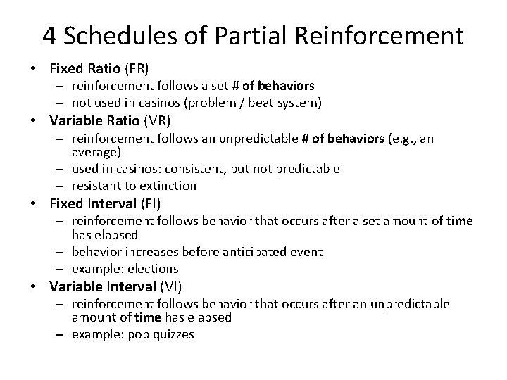 4 Schedules of Partial Reinforcement • Fixed Ratio (FR) – reinforcement follows a set