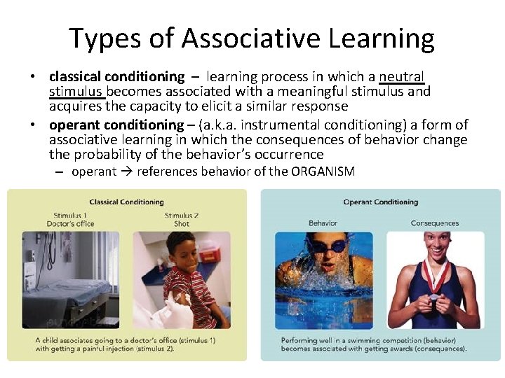Types of Associative Learning • classical conditioning – learning process in which a neutral