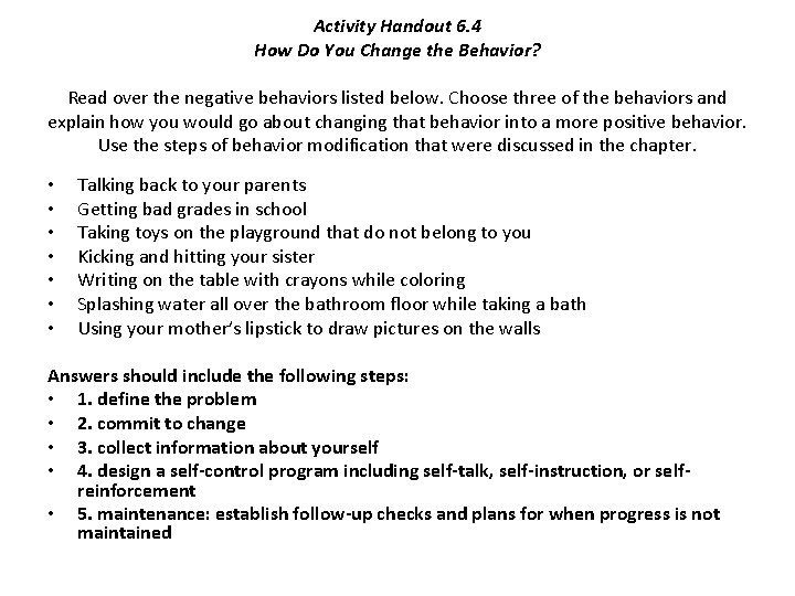 Activity Handout 6. 4 How Do You Change the Behavior? Read over the negative