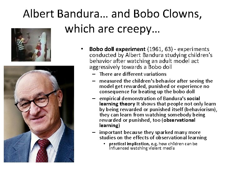 Albert Bandura… and Bobo Clowns, which are creepy… • Bobo doll experiment (1961, 63)