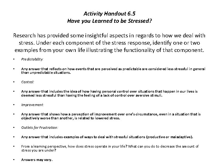 Activity Handout 6. 5 Have you Learned to be Stressed? Research has provided some
