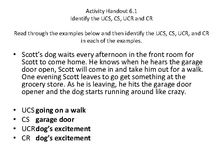 Activity Handout 6. 1 Identify the UCS, UCR and CR Read through the examples