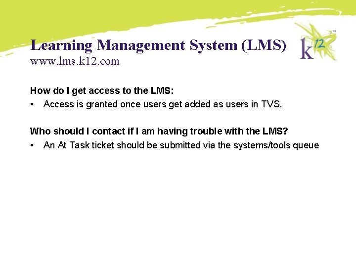 Learning Management System (LMS) www. lms. k 12. com How do I get access Learning Management System (LMS) www. lms. k 12. com How do I get access
