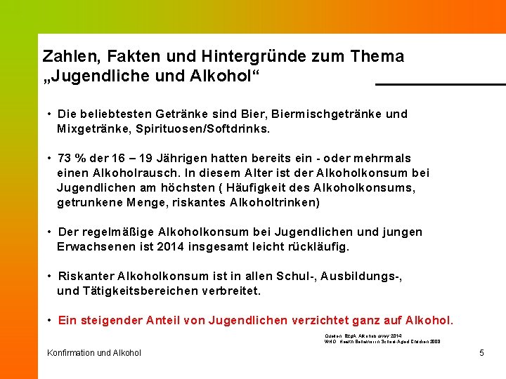 Zahlen, Fakten und Hintergründe zum Thema „Jugendliche und Alkohol“ • Die beliebtesten Getränke sind