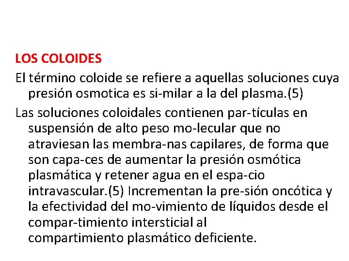 LOS COLOIDES El término coloide se refiere a aquellas soluciones cuya presión osmotica es