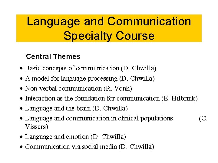 Language and Communication Specialty Course Central Themes · · · Basic concepts of communication Language and Communication Specialty Course Central Themes · · · Basic concepts of communication
