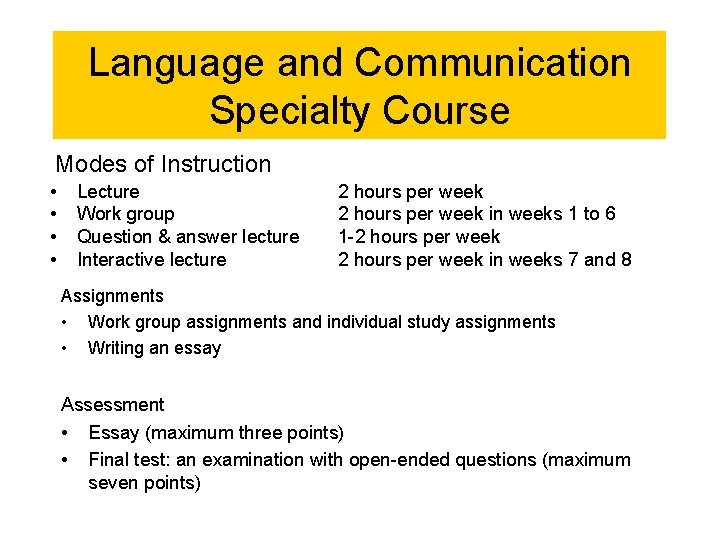 Language and Communication Specialty Course Modes of Instruction • • Lecture Work group Question Language and Communication Specialty Course Modes of Instruction • • Lecture Work group Question