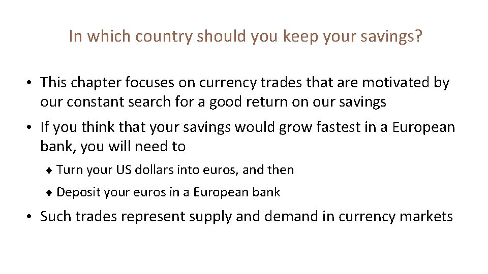 In which country should you keep your savings? • This chapter focuses on currency