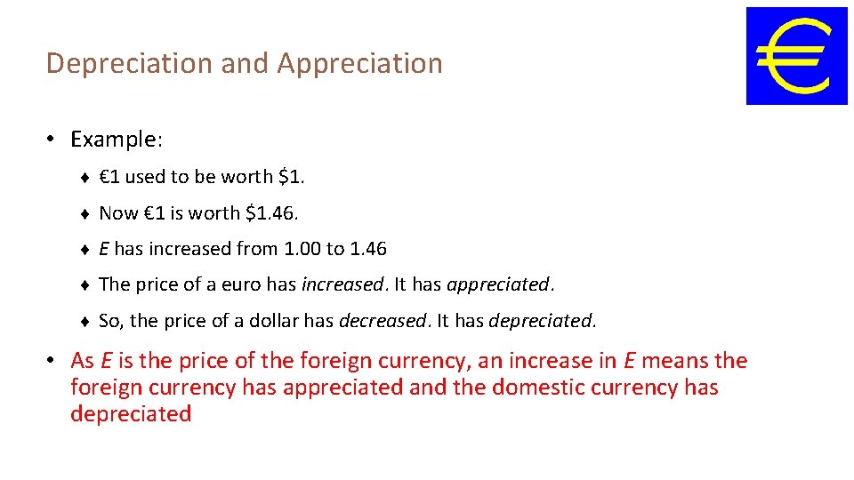 Depreciation and Appreciation • Example: ¨ € 1 used to be worth $1. ¨