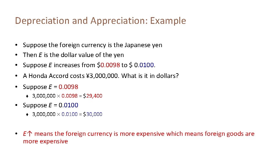 Depreciation and Appreciation: Example • Suppose the foreign currency is the Japanese yen •
