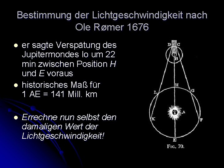 Bestimmung der Lichtgeschwindigkeit nach Ole Rømer 1676 l l l er sagte Verspätung des Bestimmung der Lichtgeschwindigkeit nach Ole Rømer 1676 l l l er sagte Verspätung des