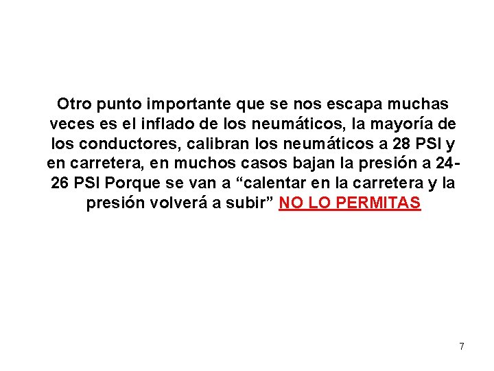 TIRE SAFETY SEGURIDAD DE NEUMATICOS Otro punto importante que se nos escapa muchas veces