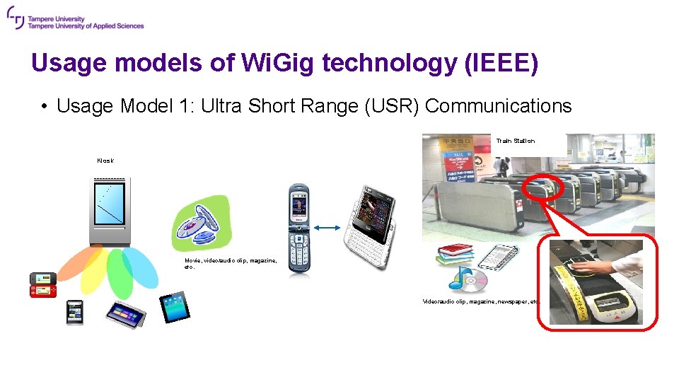 Usage models of Wi. Gig technology (IEEE) • Usage Model 1: Ultra Short Range